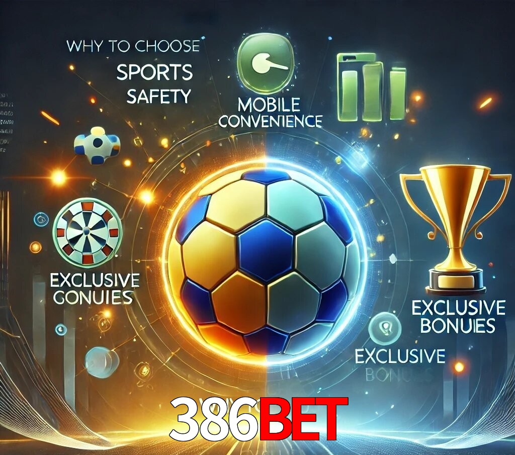 Por Que Escolher o 386bet?